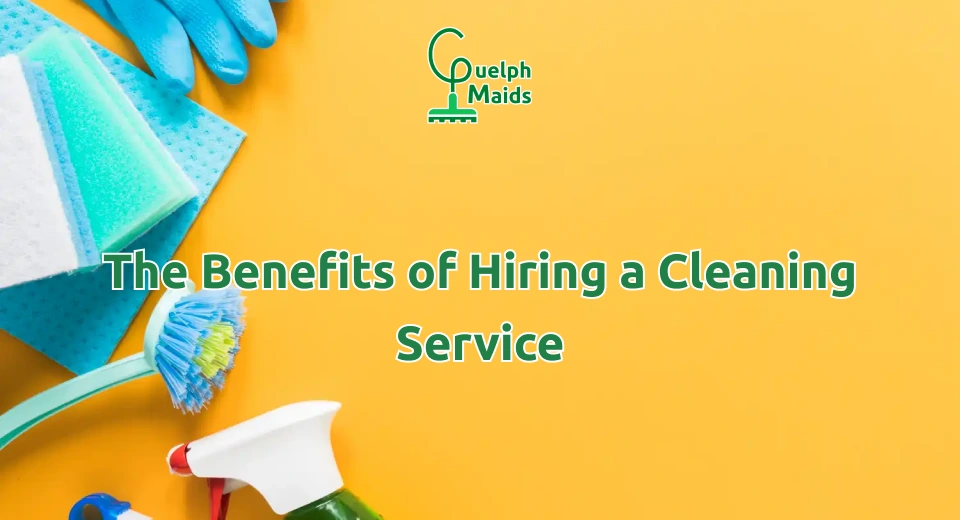 Benefits of cleaning services Guelph